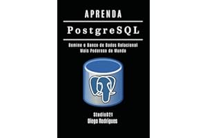 APRENDA PostgreSQL: Domine o Banco de Dados Relacional Mais Poderoso do Mundo (Data Extreme Brasil) (Portuguese Edition)