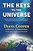The Keys to the Universe: Access the Ancient Secrets by Attuning to the Power and Wisdom of the Cosmos