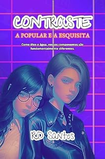 Livro CONTRASTE: A POPULAR E A ESQUISITA (Série Convergência: Entre Popularidade e Transformação Livro 1)