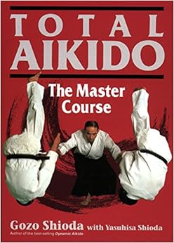 Total Aikido: The Master Course Total Aikido: The Master Course