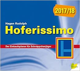 Hoferissimo 2017 18 Der Einkaufsplaner Fur Schnappchenjager Amazon De Hagen Rudolph Bucher