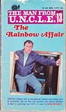 Front cover for the book The Man from U.N.C.L.E. - The Rainbow Affair by David McDaniel