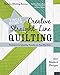 Visual Guide to Creative Straight-Line Quilting: Professional-Quality Results on Any Machine; 60+ Modern Designs by Natalia Whiting Bonner