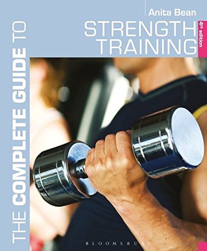 The Complete Guide to Strength Training (Complete Guides) by Anita Bean