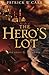 The Hero's Lot (The Staff and the Sword) by Patrick W. Carr