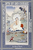 Transforming Adversity into Joy and Courage: An Explanation of the Thirty-Seven Practices of Bodhisattvas