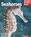 Seahorses (Complete Pet Owner's Manuals) by Frank Indiviglio