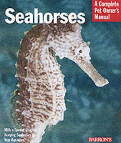 Seahorses (Complete Pet Owner's Manuals) by Frank Indiviglio