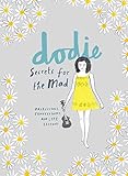 Secrets for the Mad: Obsessions, Confessions, and Life Lessons by Dodie Clark
