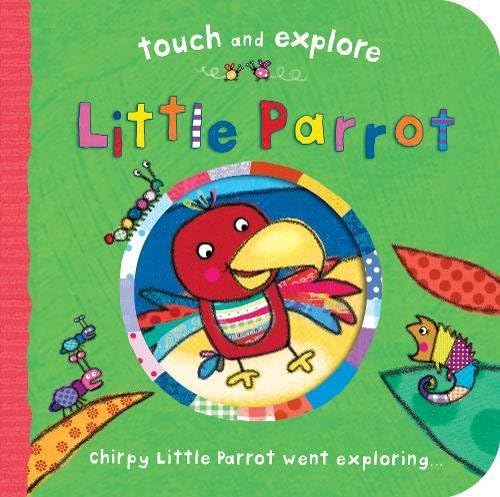 Touch and Explore: Little Parrot