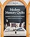 Modern Memory Quilts: A Handbook for Capturing Meaningful Moments, 12 Projects + The Stories That In by
