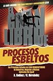 El gran libro de los procesos esbeltos; Los principios actuales de LEAN MANUFACTURING aplicados sin igual.: Aquí encontrarás los principios ... y oficinas de manera única. (Spanish Edition)