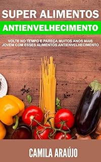 Livro Super Alimentos Antienvelhecimento