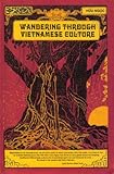 Wandering Through Vietnamese Culture by 