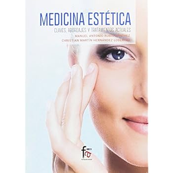 Medicina estética claves abordajes y tratamiento actuales (CIENCIAS SANITARIAS) Medicina estética claves abordajes y tratamiento actuales (CIENCIAS SANITARIAS)