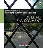 Practical Building Conservation, 10-volume set: Practical Building Conservation: Building Environmen by
