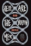 "Here Are the Young Men" av Rob Doyle