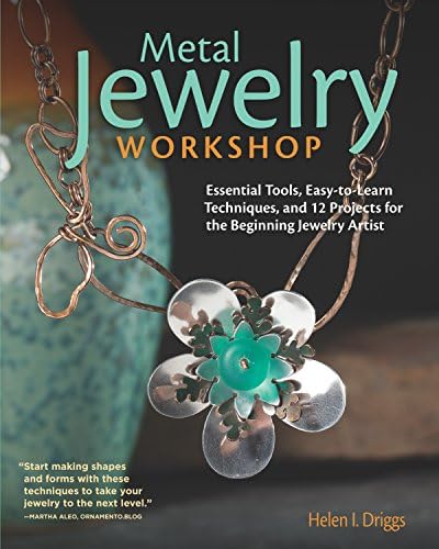 Helen DriggsMetal Jewelry Workshop: Essential Tools, Easy-to-Learn Techniques, and 12 Projects for the Beginning Jewelry Artist (Fox Chapel Publishing) Step-by-Step Photos for Designs using 12 Simple Hand Tools