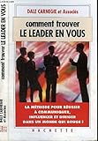 Comment trouver le leader en vous by 