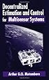 Decentralized Estimation and Control for Multisensor Systems
