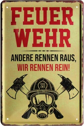 1573 Tin Sign with German Text "Feuerwehr - Andere Rennnen Raus, wir rein" (German Language) 20 x 30 cm