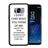 Don't Care What You Think Funny For Samsung Galaxy S8 Plus + 2017 Case Cover by Atomic Market