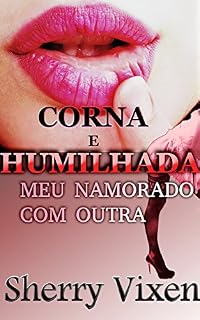 Livro Corna e humilhada: Meu namorado com outra