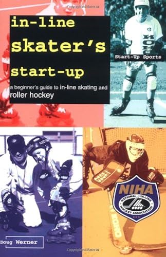 Download In-Line Skater's Start-Up: A Beginner's Guide to In-Line Skating and Roller Hockey PDF
