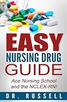 Easy Nursing Drug Guide (Ace Nursing School and the NCLEX!): + Bonus Practice Exam Included! 1517230926 Book Cover