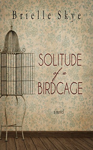 Solitude of a Birdcage (Forget Me Not Book 1)