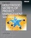 Hollywood Secrets of Project Management Success (Developer Best Practices) by PhD James R. Persse
