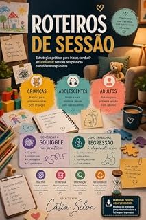 Livro Roteiros de Sessão Baseados em Winnicott: Estratégias práticas para iniciar, conduzir e transformar sessões terapêuticas com crianças, adolescentes e adultos (KIT TERAPEUTA WINNICOTTIANO COMPLETO)
