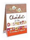 Le chocolat et les desserts : 22 recettes d'enfants by 