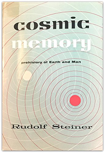 Cosmic Memory: Prehistory of Earth and Man by Rudolf Steiner (Hardcover)