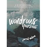 Wondrous Pursuit: Daily Encounters with an Almighty God