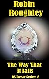 The Way That It Falls: An electrifying DS Lasser mystery (The DS Lasser Series Book 2)