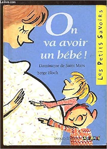 On Va Avoir Un Bebe Saint Mars Dominique De Bloch Serge Amazon Com Books
