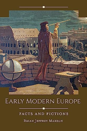 Early Modern Europe: Facts and Fictions (Historical Facts and Fictions) (English Edition)