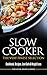 SLOW COOKER: The Very Finest Selection - Cookbook, Recipes, Low Carb & Weight Loss (Pressure Cooker, Cookbook) by Jessica Smith