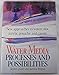 Water Media Processes and Possibilities
