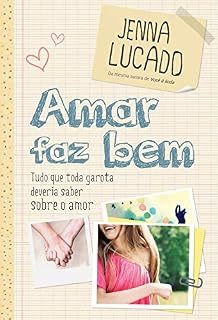 Livro Amar faz bem: tudo que toda garota deveria saber sobre o amor