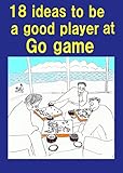 18 ideas to be a good player at Go game