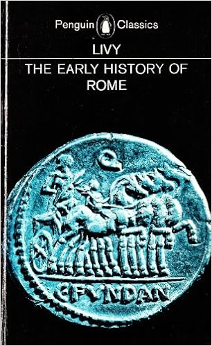 The Early History Of Rome Books I V Of The History Of Rome From Its Foundation Penguin Classics Bks 1 5 Titus Livy Aubrey De Selincourt Robert M Ogilvie 9780140441048 Amazon Com Books