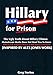 Hillary For Prison: The Ugly Truth About Hillary Clinton Mainstream Media Does Not Want You to Know: Wake Up Call 