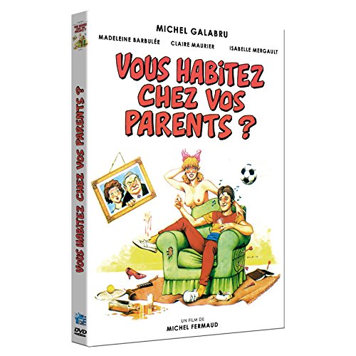 Vous habitez chez vos parents ?