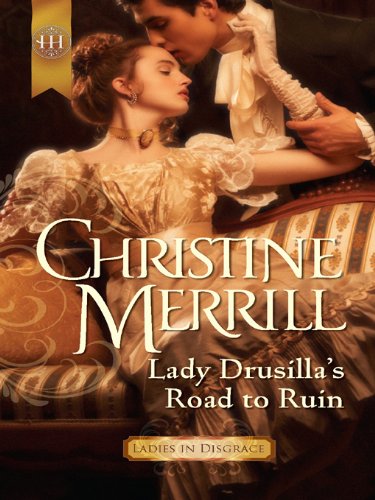 Lady Drusilla's Road to Ruin (Ladies in Disgrace Book 2)