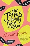 The Jones Family Food Roster: How Community, Faith and Family Helped One Woman Embrace Life in the F by Alison Jones