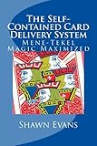 The Self-Contained Card Delivery System: Mene-Tekel Magic Maximized by Shawn C. Evans