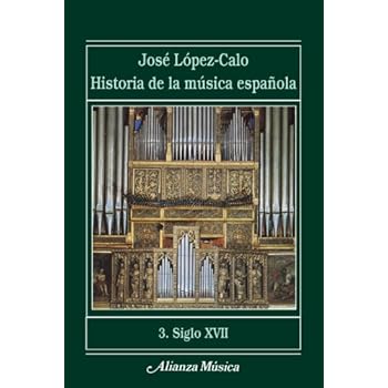 Historia de la música española. 3. Siglo XVII (Alianza Música (Am))