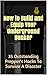 How To Survive Anything. 35 Outstanding Prepper's Hacks To Build A Bunker: (survival guide, survival shelter, how to survive the end of the world as we ... handbook, how to survive anything, Book 1)